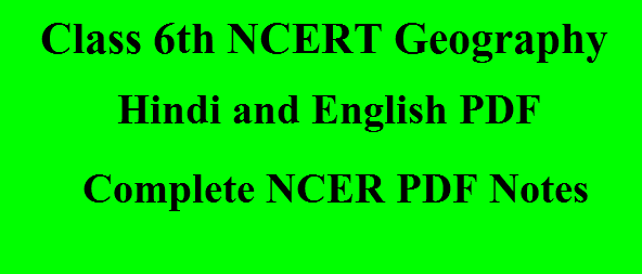 Class 6th NCERT Geography Hindi and English PDF