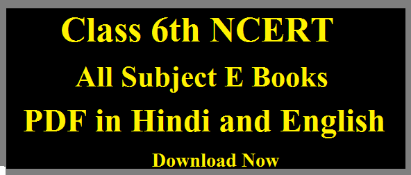 Class 6th NCERT All Subject E Books PDF in Hindi and English