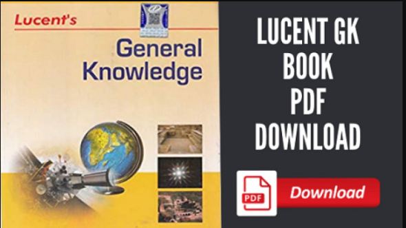 Lucent GK PDF in English: a Comprehensive Book That Covers All Important Topics of General Knowledge